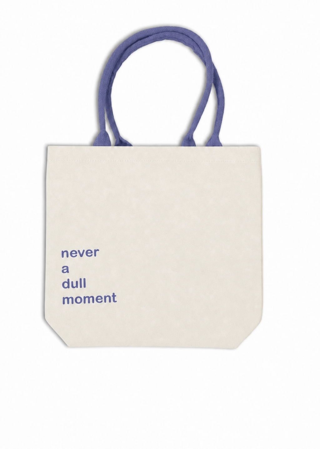 Never a Dull Moment Canvas Bag